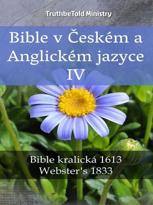 cover image of Bible v Českém a Anglickém jazyce IV